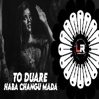 To Duare Haba Changu Mada-Edm Trance Dance-Dj Lucifer X Dj Somya